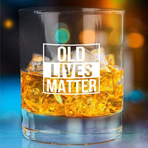 Old Lives Matter Whiskey Glass 11 oz - Funny Retirement Birthday Gift for Dad