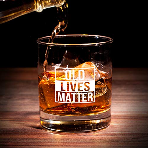 Old Lives Matter Whiskey Glass 11 oz - Funny Retirement Birthday Gift for Dad
