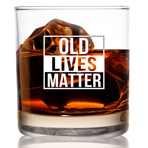 Old Lives Matter Whiskey Glass 11 oz - Funny Retirement Birthday Gift for Dad