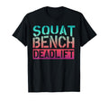 Gym Lover Lifting Weights Squat Bench Deadlift Funny Workout T-Shirt