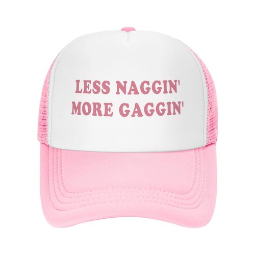 Less Naggin' More Gaggin' Trucker Hats for Women Hot Pink Funny Gag Trucker Caps for Women Girls Hat
