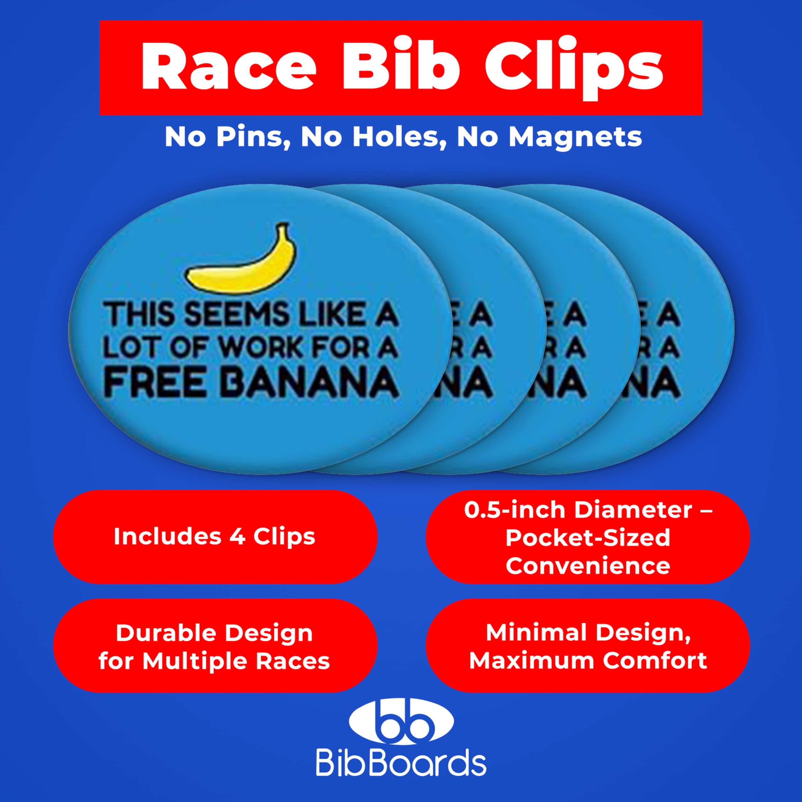 bibSNAPS Race Bib Clips - Safety Fasteners, Secures Running, Marathon, Cycling & Event Number, Non Magnetic, Replacement for Pins & Magnets, This Seems Like a Lot of Work for a Free Banana (4pcs)